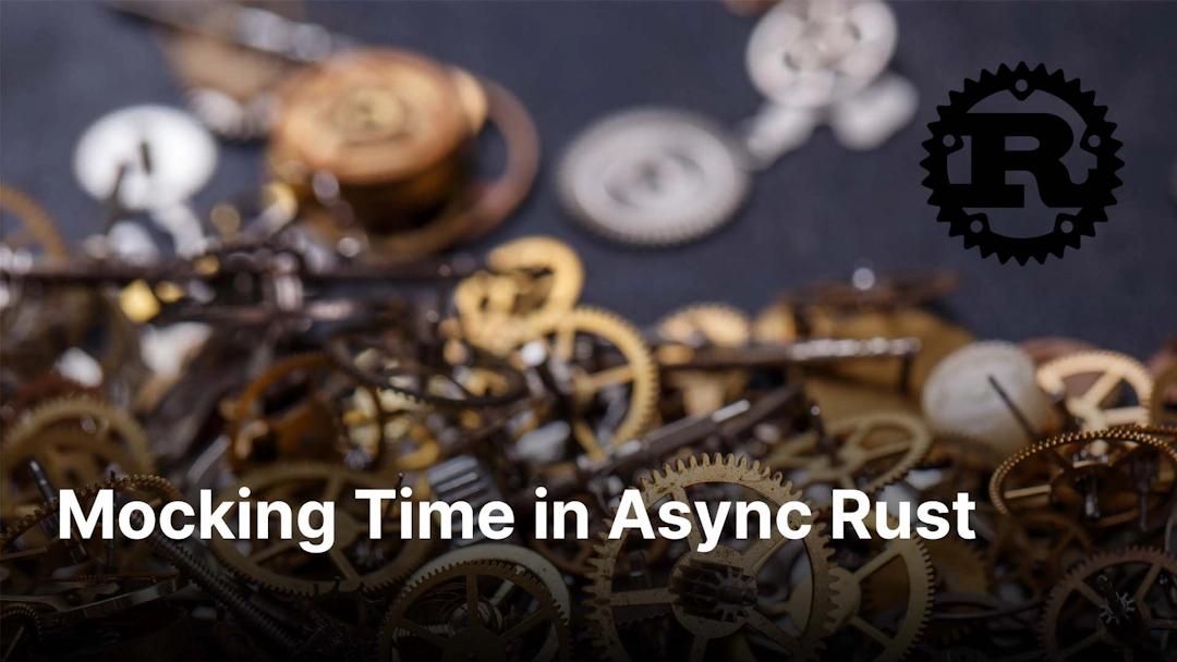 Mocking time in Async Rust