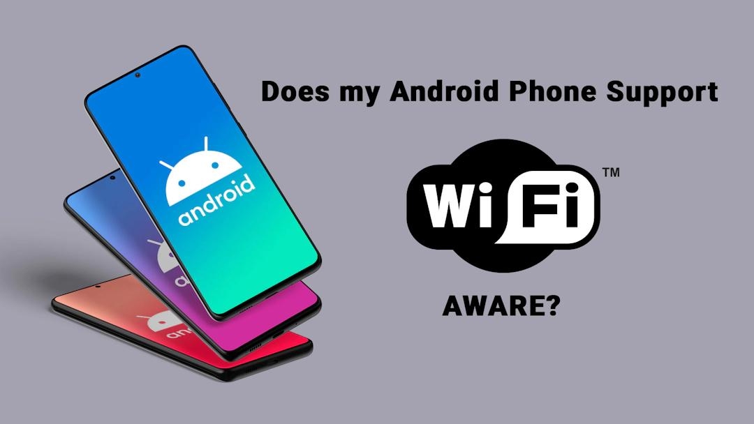Does my Android phone support Wi-Fi aware?